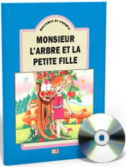 Raconte et Chante: Monsieur l´arbre et la petite fille (Guide pédagogique + Audio CD)