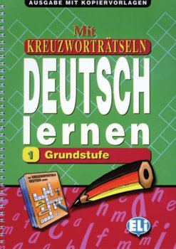 Mit Kreuzworträtseln Deutsch Lernen Ausgabe mit Kopiervorlagen 1: Grundstufe