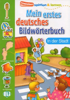 Mein Erstes Deutsches Bildwörterbuch: In Der Stadt