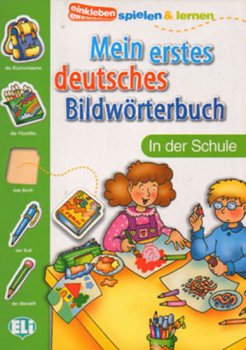 Mein Erstes Deutsches Bildwörterbuch: In Der Schule