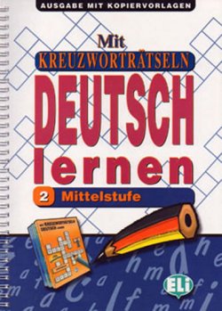 Mit Kreuzworträtseln Deutsch Lernen Ausgabe mit Kopiervorlagen 2: Mittelstufe