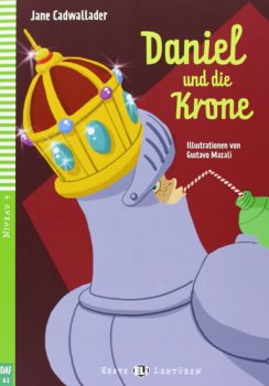 Erste ELI Lektüren 4/A2: Daniel und die Krone + downloadable multimedia