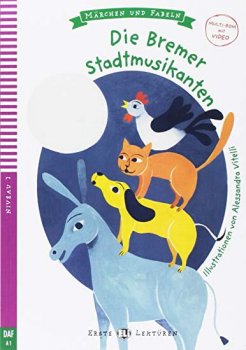 Erste ELI Lektüren 1/A1: Die Bremer Stadtmusikanten + Downloadable Multimedia