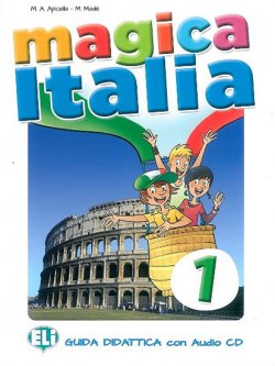 Magica Italia - 1 Guida insegnante + Audio-CD