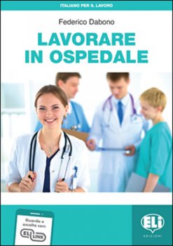 Italiano per il lavoro: Lavorare in ospedale + Downloadable Audio Tracks