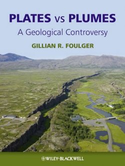 Plates vs Plumes : A Geological Controversy