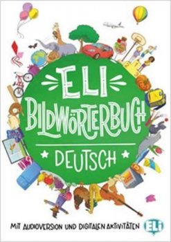 ELI Bildwörterbuch Deutsch Anfanger mit Audioversion und digitalen Aktivitäten