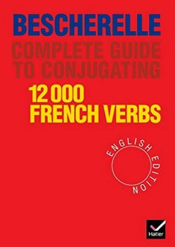 Bescherelle Guide to conjugate 12 000 french verbs