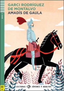 Lecturas ELI Jovenes y Adultos 2/A2: Amadís de Gaula + Downloadable Multimedia