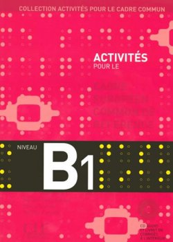 Activités pour le CECR B1: Livre + corrigés + Audio CDs