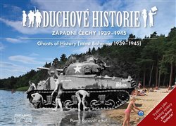 Duchové historie - Západní Čechy 1939 - 1945 / Ghosts of History West Bohemia 1939 - 1945
