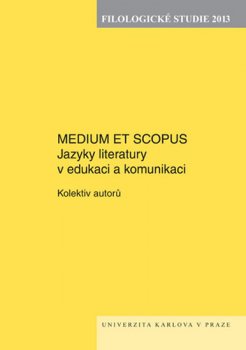 Filologické studie 2013: Medium et Scorpus