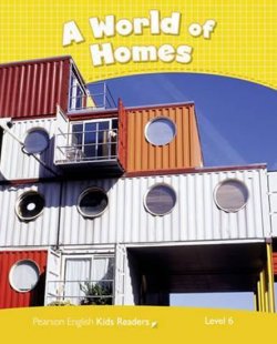 Level 6: A World of Homes Rdr CLIL AmE