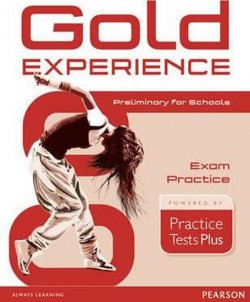 Gold Experience Practice Test Plus Preliminary for Schools Exam Practice