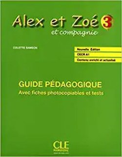 Alex et Zoé 3: Guide pédagogique