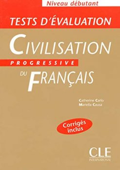 Civilisation progressive du francais: Débutant Tests d´évaluation