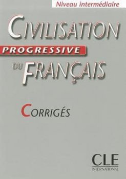 Civilisation progressive du francais: Intermédiaire Corrigés