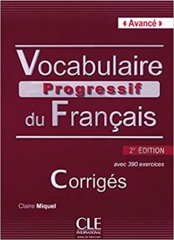 Vocabulaire progressif du francais: Avancé Corrigés, 2. édition