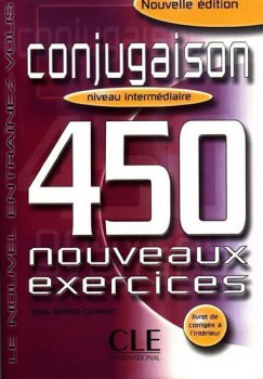 Conjugaison 450 exercices: Intermédiaire Livre + corrigés