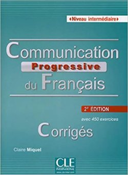 Communication progressive du francais: Intermédiaire Corrigés, 2ed
