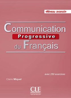 Communication progressive du francais: Avancé Livre