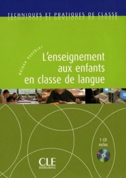 Techniques et pratiques de classe: L’enseignement aux enfants- Livre + CD audio