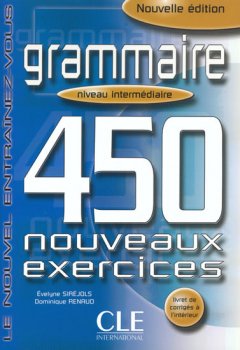 Grammaire 450 nouveaux exercices: Intermédiaire Livre + corrigés