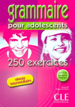 Grammaire pour adolescents 250 exercices: Intrédiaire Livre + corrigés