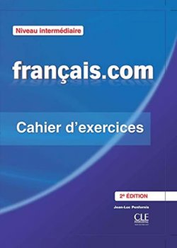 Francais.com: Intermédiaire Cahier d´exercices + Livret, 2ed