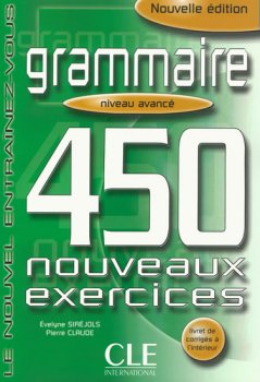 Grammaire 450 nouveaux exercices: Avancé Livre + corrigés