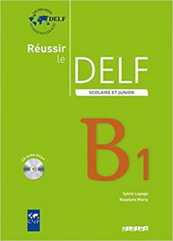 Réussir le DELF Scolaire et Junior B1