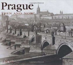 PRAGUE THEN AND NOW