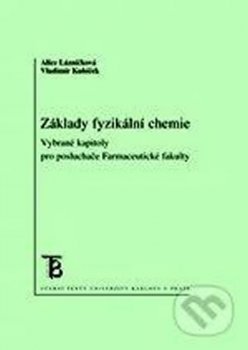 Základy fyzikální chemie - Vybrané kapitoly pro posluchače farmaceutické fakulty