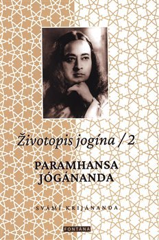 Životopis jogína 2 - Paramahansa Jógánanda