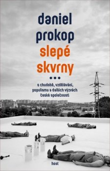 Slepé skvrny - O chudobě, vzdělávání, populismu a dalších výzvách české společnosti
