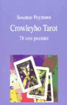 Crowleyho Tarot. 78 cest poznání