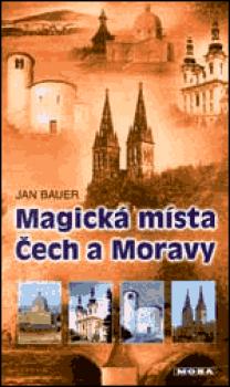 Magická místa Čech a Moravy I