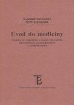 Úvod do medicíny - Učebnice pro bakalářské a magisterské studium zdravotnických, paramedicínských a sociálních oborů