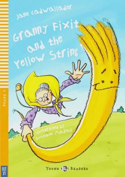 Young ELI Readers 1/A1: Granny Fixit and the Yellow String with Audio CD