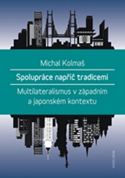 Spolupráce napříč tradicemi - Západní multilateralismus v japonském kontextu