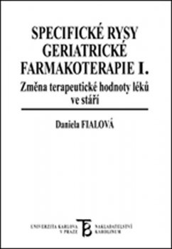 Specifické rysy geriatrické farmakoterapie I. Změna terapeutické hodnoty léků ve stáří