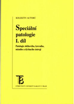 Speciální patologie I. Patologie oběhového, krevního, mízního a dýchacího ústrojí