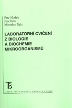 LABORATORNÍ CVIČENÍ Z BIOLOGIE A BIOCHEMIE MIKROORGANISMŮ