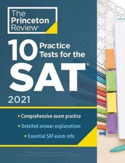 10 Practice Tests for the SAT, 2021 Edition : Extra Prep to Help Achieve an Excellent Score