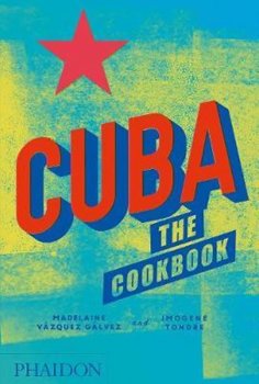 Cuba: The Cookbook