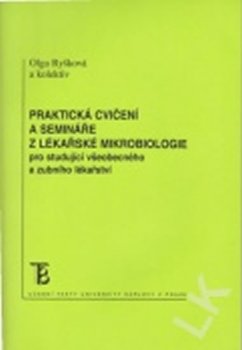 Praktická cvičení a semináře z lékařské mikrobiologie pro studující všeobecného a zubního lékařství