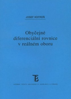 OBYČEJNÉ DIFERENCIÁLNÍ ROVNICE V REÁLNÉM OBORU