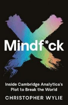 Mindf*ck : Inside Cambridge Analytica´s Plot to Break the World