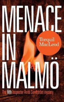 Menace in Malmö: The Fifth Inspector Anita Sundstrom Mystery