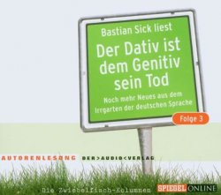 Der Dativ ist dem Genitiv sein Tod, Folge 3: Audio CD